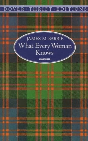 What Every Woman Knows (Dover Thrift Editions)
