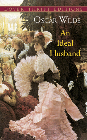 An Ideal Husband (Dover Thrift Editions: Plays)