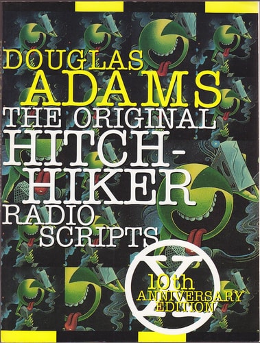 The Original Hitchhiker Radio Scripts: 10th Anniversary Edition