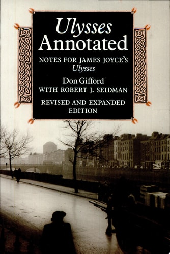 Ulysses Annotated: Notes for James Joyce's Ulysses [Revised and Expanded Edition]