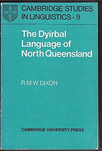 The Dyirbal Language of North Queensland (Cambridge Studies in Linguistics, Series Number 9)