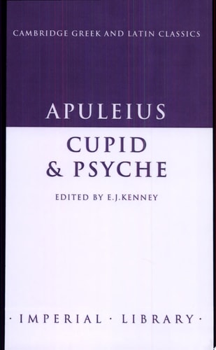Apuleius: Cupid and Psyche (Cambridge Greek and Latin Classics - Imperial Library)