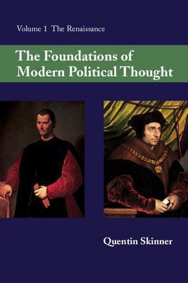 The Foundations of Modern Political Thought, Vol. 1: The Renaissance