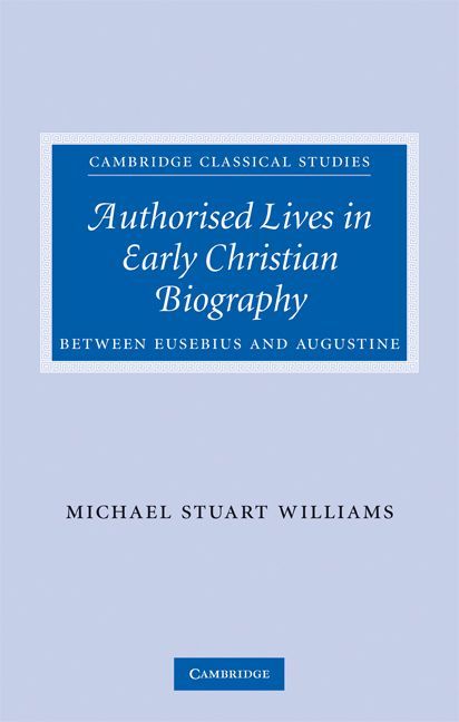 Authorised Lives in Early Christian Biography