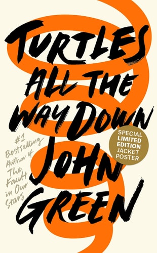 Turtles All the Way Down AUTOGRAPHED by John Green (SIGNED EDITION) Available 10/10/17