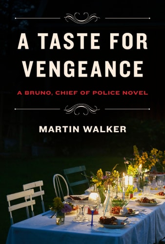 A Taste for Vengeance: A Bruno, Chief of Police novel (Bruno Chief of Police Book 11)