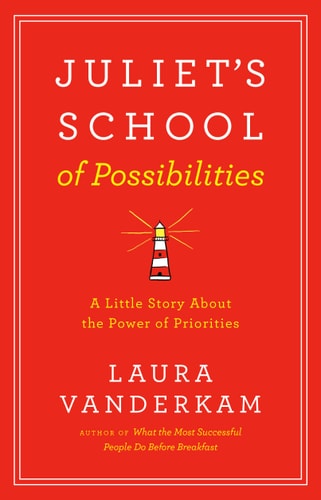 Juliet's School of Possibilities: A Little Story About the Power of Priorities