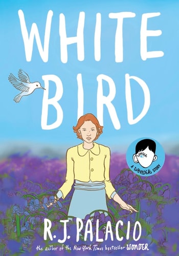 White Bird: A Wonder Story (A Graphic Novel)