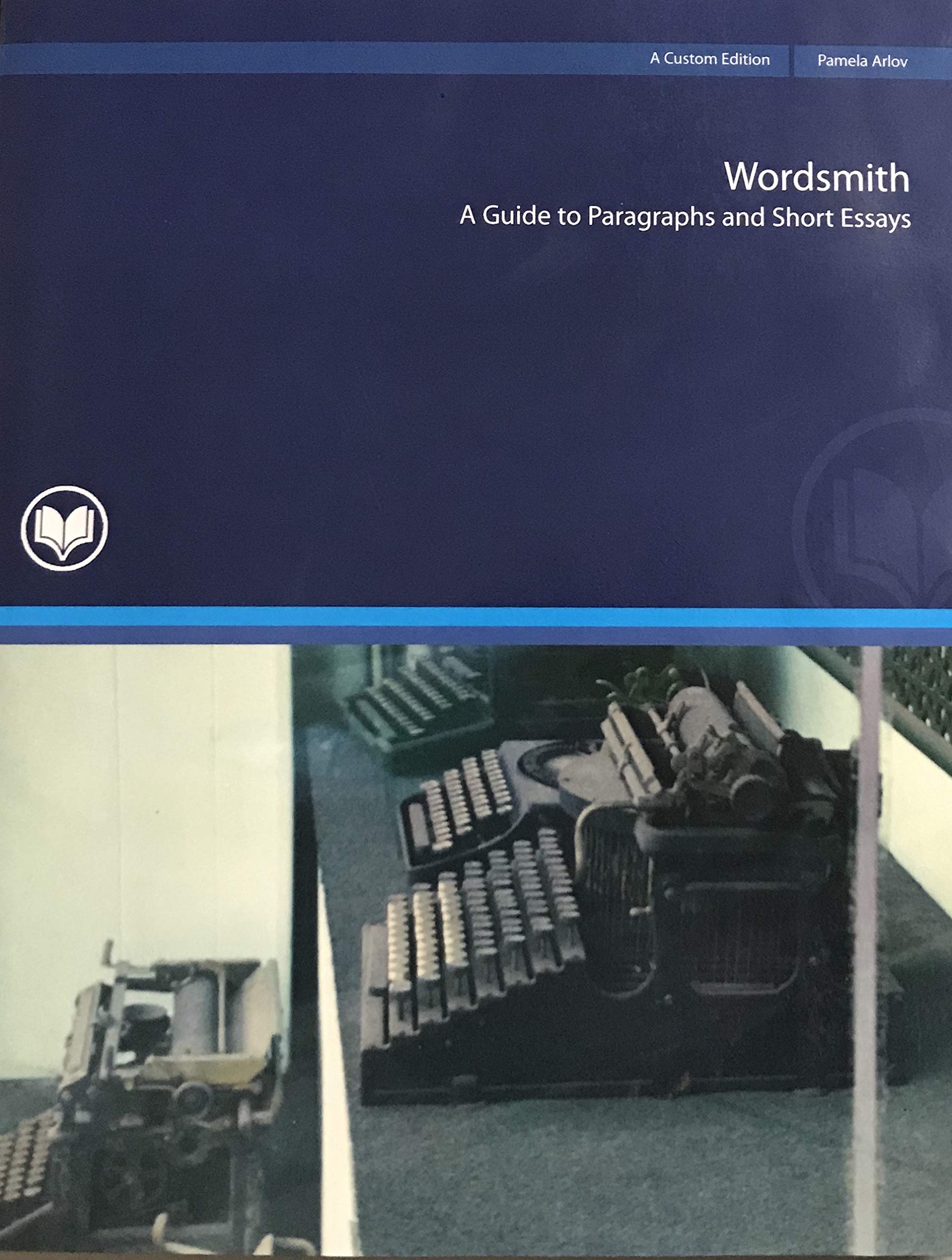 Wordsmith: A guide to Paragraphs and Short Essays Eng 071