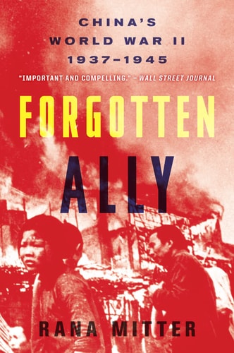Forgotten Ally: China's World War II, 1937-1945