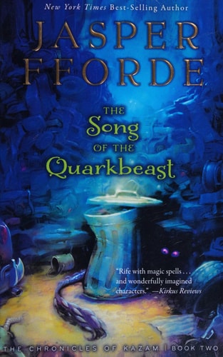 The Song of the Quarkbeast: The Chronicles of Kazam, Book 2
