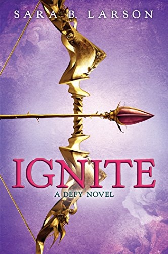 Ignite (Defy, Book 2) (Defy Series)