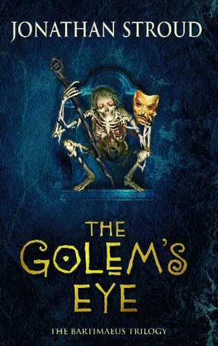The Golem's Eye (The Bartimaeus Sequence)