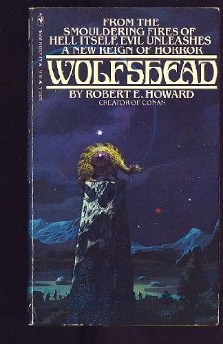 Wolfshead: The Black Stone / The Valley of the Worm / The Fire of Asshurbanipal / The House of Arabu / The Horror from the Mound