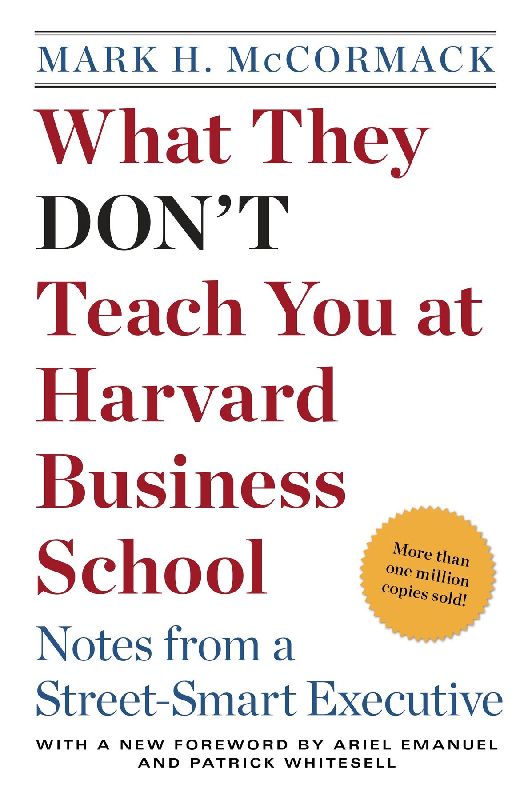 What They Don't Teach You at Harvard Business School: Notes from a Street-smart Executive