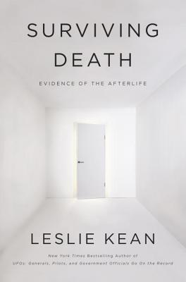Surviving Death: A Journalist Investigates Evidence for an Afterlife