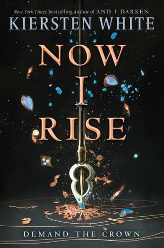 Now I Rise (And I Darken Book 2)