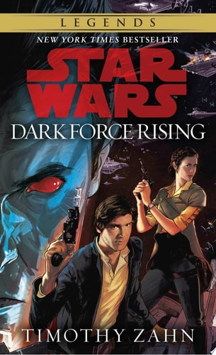 Dark Force Rising: Star Wars Legends (The Thrawn Trilogy) (Star Wars: The Thrawn Trilogy - Legends, Band 2)
