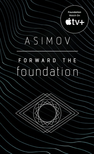 Forward the Foundation: Isaac Asimov