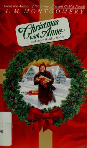 Christmas with Anne and Other Holiday Stories (L.M. Montgomery Books)