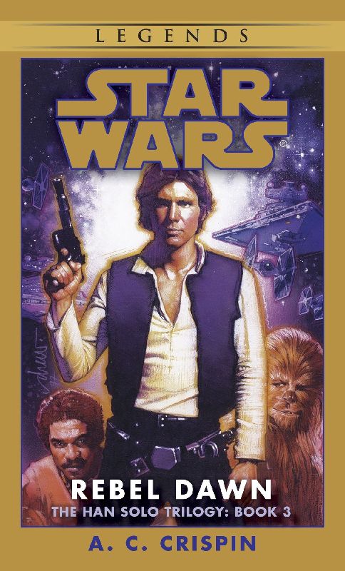 Rebel Dawn: Star Wars Legends (the Han Solo Trilogy)