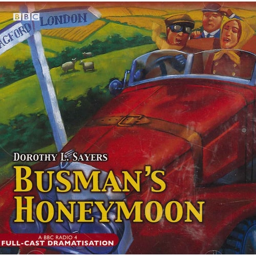 Busman's Honeymoon (BBC Audio Collection: Crime)