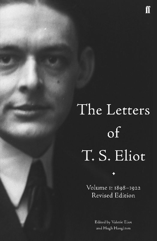 The Letters of T. S. Eliot Volume 1