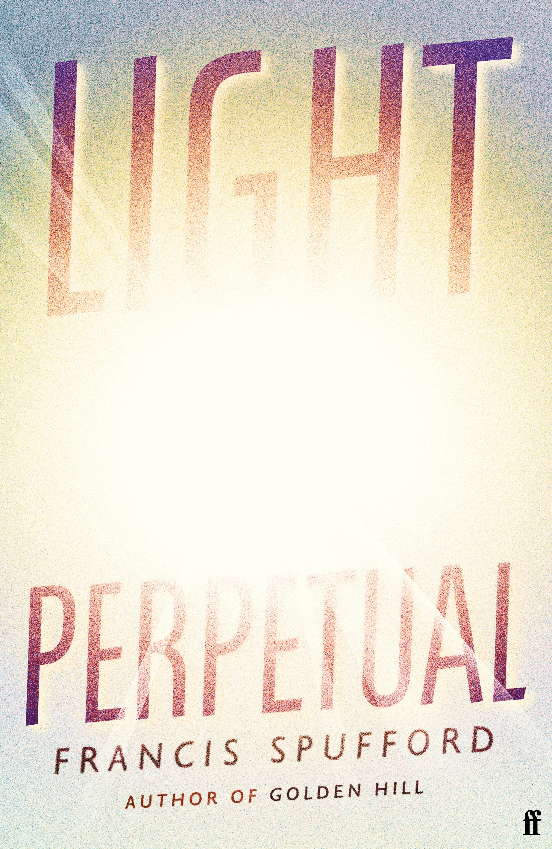 Light Perpetual: 'Heartbreaking . . . a boundlessly rich novel.' Telegraph