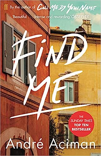 "Find Me" by Andre Aciman (paperback)
