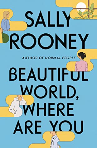 Beautiful World, Where Are You: from the internationally bestselling author of Normal People
