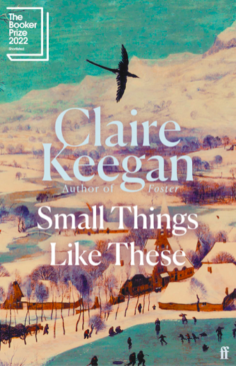 Small things like these: Shortlisted for the Booker Prize 2022