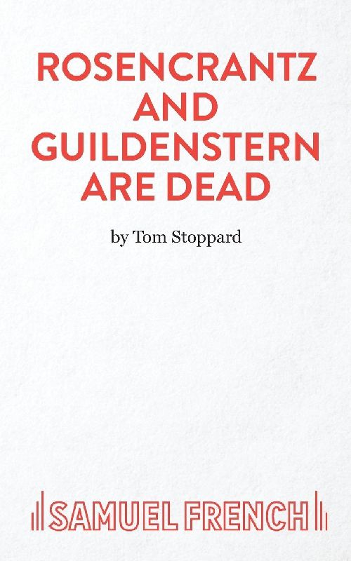 Rosencrantz And Guildenstern Are Dead - A Play