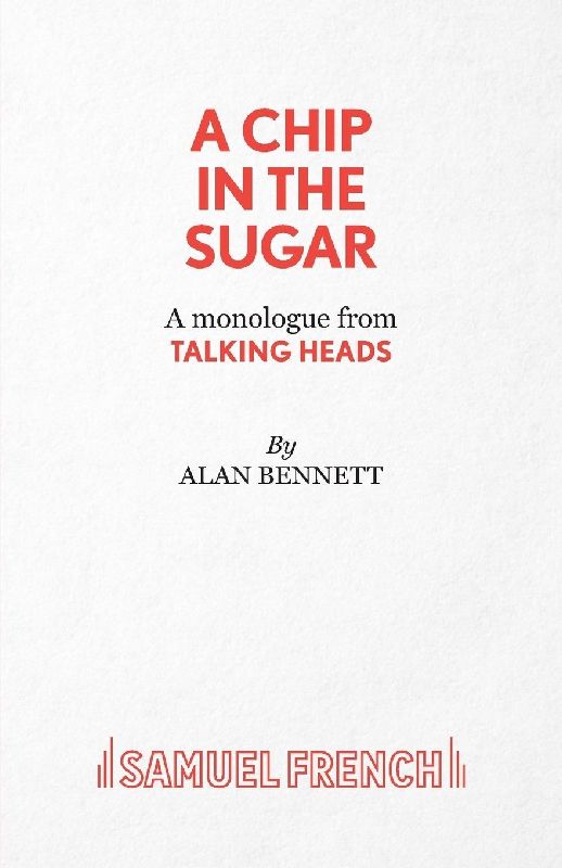 A Chip in the Sugar - A monologue from Talking Heads