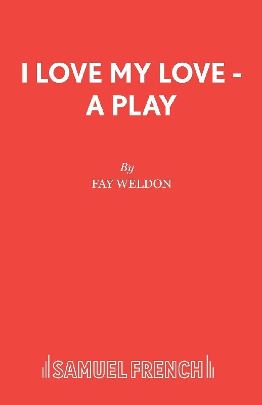 I Love My Love - A Play