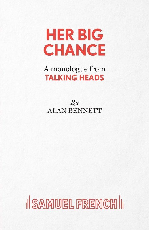 Her Big Chance - A monologue from Talking Heads