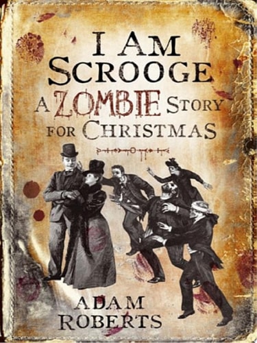 I Am Scrooge: A Zombie Story for Christmas