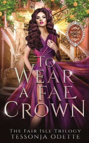 To Wear a Fae Crown (The Fair Isle Trilogy, Band 2)