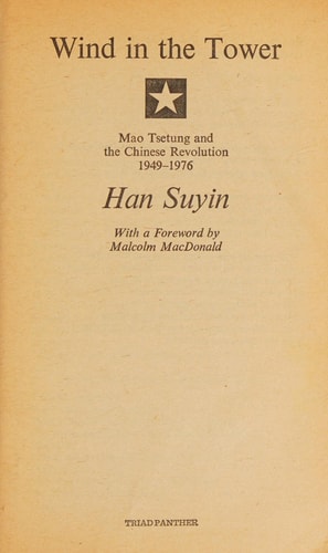 Wind in the tower: Mao Tsetung and the Chinese Revolution, 1949-1976