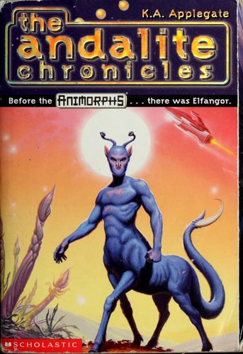 The Andalite Chronicles (Elfangor's Journey, Alloran's Choice, An Alien Dies) - Animorphs