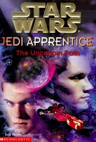 The Uncertain Path (Star Wars: Jedi Apprentice)