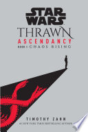 Star Wars: Thrawn Ascendancy (Book I: Chaos Rising) (Star Wars: The Ascendancy Trilogy 1)