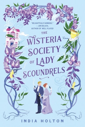The Wisteria Society of Lady Scoundrels (Dangerous Damsels Book 1)