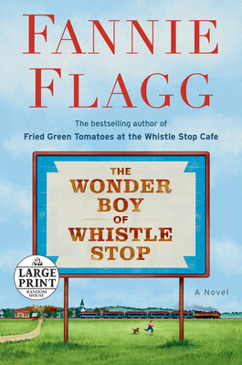 The Wonder Boy of Whistle Stop: A Novel (Random House Large Print)