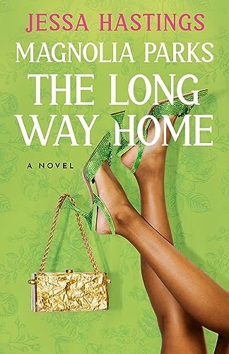 Magnolia Parks: The Long Way Home (The Magnolia Parks Universe, Band 3)