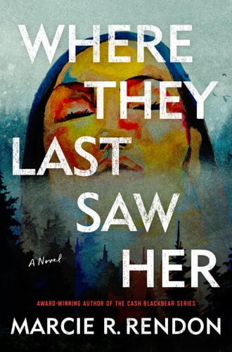 Where They Last Saw Her: A Novel
