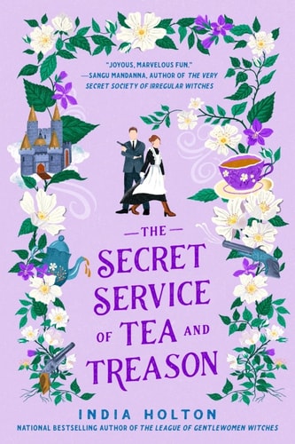 The Secret Service of Tea and Treason (Dangerous Damsels Book 3)