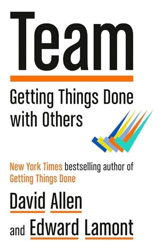 Team: Getting Things Done with Others