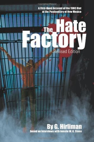 The Hate Factory: A First-Hand Account of the 1980 Riot at the Penitentiary of New Mexico