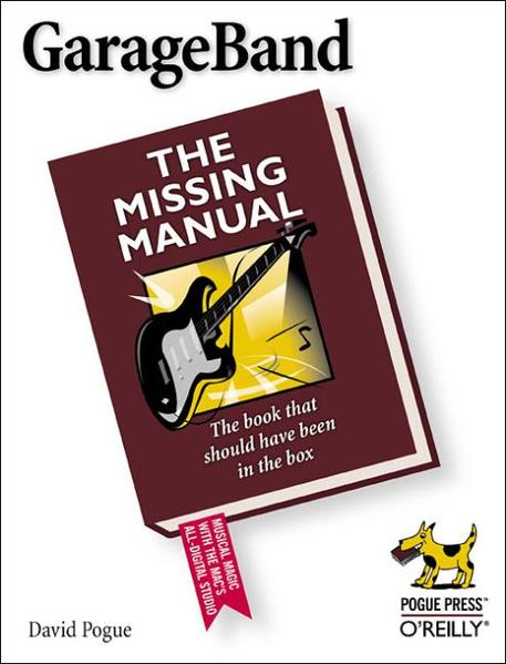 GarageBand: The Missing Manual