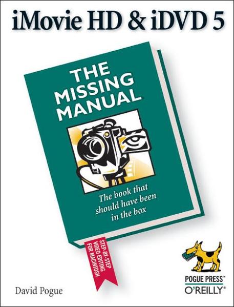 iMovie HD & iDVD 5: The Missing Manual